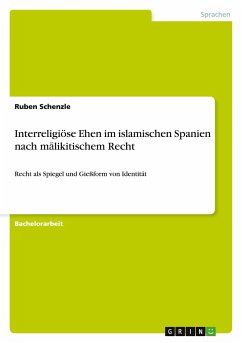 Interreligiöse Ehen im islamischen Spanien nach m¿likitischem Recht - Schenzle, Ruben