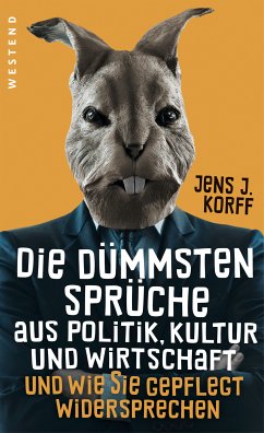 Die dümmsten Sprüche aus Politik, Kultur und Wirtschaft (eBook, ePUB) - Korff, Jens Jürgen