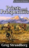 Priests and Prospectors: A History of Montana, Volume II (Montana History Series, #2) (eBook, ePUB)
