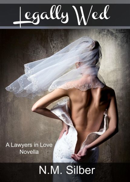 Legally Wed (A Lawyers in Love Novella) (eBook, ePUB) Legally Wed (A Lawyers in Love Novella) (eBook, ePUB)