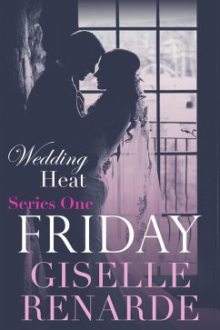 Wedding Heat: Friday Box Set (Series One) (eBook, ePUB) - Renarde, Giselle