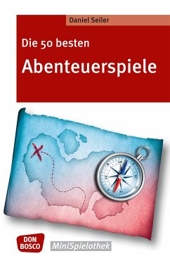 Die 50 besten Abenteuerspiele - eBook (eBook, ePUB) - Seiler, Daniel