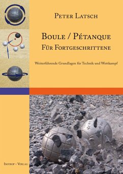 Boule / Pétanque für Fortgeschrittene - Latsch, Peter