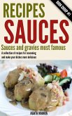 Recipes Sauces - Sauces and gravies most famous: A collection of recipes for seasoning and make your dishes more delicious. (Fast, Easy & Delicious Cookbook, #1) (eBook, ePUB)