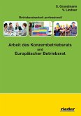 Arbeit des Konzernbetriebsrats und Europäischer Betriebsrat