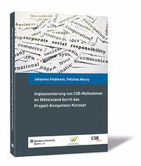 Implementierung von CSR-Maßnahmen im Mittelstand durch das Projekt-Kompetenz-Konzept - Feldmann, Johannes; Mocny, Felicitas