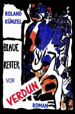 Blaue Reiter vor Verdun - Künzel, Roland