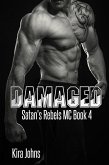 Damaged (Satan's Rebels MC Series, #4) (eBook, ePUB)