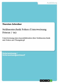Strähnentechnik Folien (Unterweisung Friseur / -in) (eBook, ePUB) - Schreiber, Thorsten