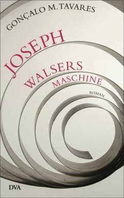 Joseph Walsers Maschine (Mängelexemplar) - Tavares, Goncalo M.