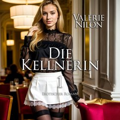 Die Kellnerin 1   Erotischer Roman (MP3-Download) - Nilon, Valerie