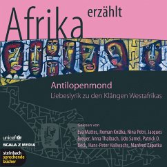 Afrika erzählt: Antilopenmond (MP3-Download) - Sall, Amadou Lamine; Senghor, Léopold Sédar; Tansi, Sony Labou; Kamanda, Kama Sywor