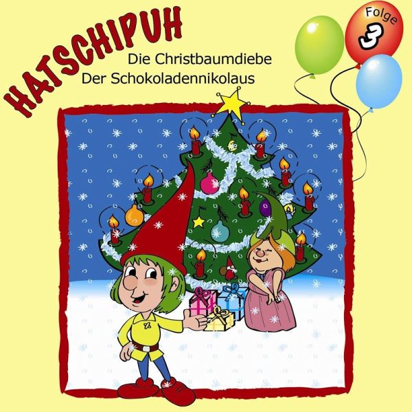 Hatschipuh, Folge 3: Die Christbaumdiebe & Der Schokoladennikolaus (MP3-Download)