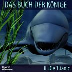 Das Buch der Könige - 02 - Die Titanic (MP3-Download)