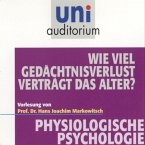 Physiologische Psychologie: Wie viel Gedächtnisverlust verträgt das Alter? (MP3-Download)