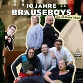 Die Brauseboys - 10 Jahre Brauseboys - Das Jubiläums-Album (Live) (MP3-Download)