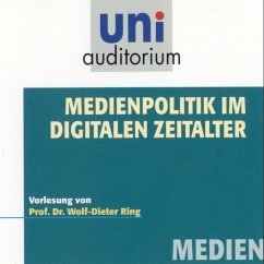 Medienpolitik im digitalen Zeitalter (MP3-Download) - Ring, Wolf-Dieter