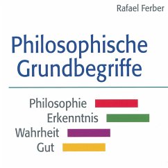 Philosophische Grundbegriffe: Philosophie - Erkenntnis - Wahrheit - Gut (MP3-Download) - Ferber, Rafael