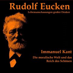 Immanuel Kant: Die moralische Welt und das Reich des Schönen (MP3-Download) - Eucken, Rudolf