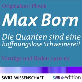 Max Born - Die Quanten sind eine hoffnungslose Schweinerei! (MP3-Download)