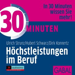 30 Minuten Höchstleistungen im Beruf (MP3-Download) - Strunz, Ulrich Th.; Schwarz, Hubert