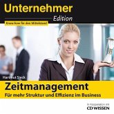 Unternehmeredition - Zeitmanagement - Für mehr Struktur und Effizienz im Business (MP3-Download)