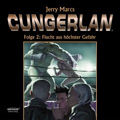 Cungerlan Folge 2: Flucht aus höchster Gefahr (MP3-Download) - Rost, Frank-Michael; Marcs, Jerry