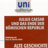 Alte Geschichte: Julius Caesar und das Ende der römischen Republik (MP3-Download)