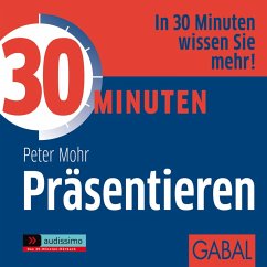 30 Minuten Präsentieren (MP3-Download) - Mohr, Peter