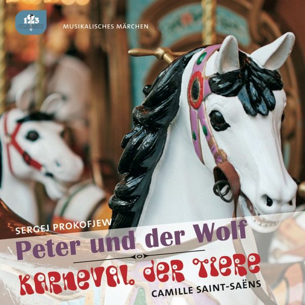 Peter und der Wolf / Karneval der Tiere (MP3-Download) von Camille  Saint-Saëns; Sergej Prokofjew - Hörbuch bei bücher.de runterladen