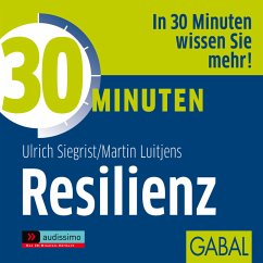 30 Minuten Resilienz (MP3-Download) - Siegrist, Ulrich; Luitjens, Martin