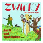 Zwicky der Wolpertinger - Folge 1: Gutti und Spaß haben (MP3-Download)