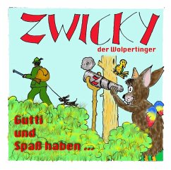 Zwicky der Wolpertinger - Folge 1: Gutti und Spaß haben (MP3-Download) - Acktun, Gerhard