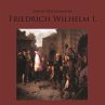 Friedrich Wilhelm I. (MP3-Download) - Bild 1