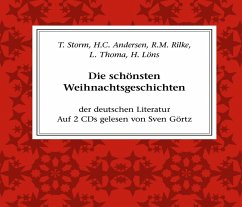 Die schönsten Weihnachtsgeschichten der deutschen Literatur (MP3-Download) - Rilke, Rainer Maria; Storm, Theodor; Andersen, Hans Chritian; Thoma, Ludwig; Löns, Hermann