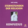 Sternstunden der Religion: Konfuzius... - Bild 1