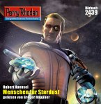 Perry Rhodan 2439: Menschen für Stardust (MP3-Download)