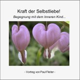 Die Kraft der Selbstliebe - Begegnung mit dem Inneren Kind (MP3-Download)