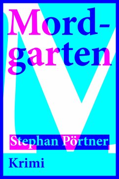 Mordgarten (eBook, ePUB) - Pörtner, Stephan