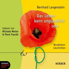 Das Leben kann unglaublich sein - Wunderbare Geschichten (Gekürzt) (MP3-Download) - Langenstein, Bernhard