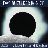 Das Buch der Könige - 07 - Der Eisplanet Krypton (MP3-Download)