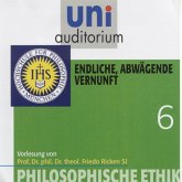 Philosophische Ethik: 06 Endliche, abwägende Vernunft (MP3-Download)