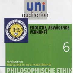 Philosophische Ethik: 06 Endliche, abwägende Vernunft (MP3-Download) - Ricken, Friedo