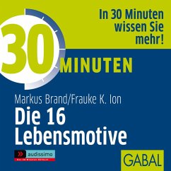 30 Minuten Die 16 Lebensmotive (MP3-Download) - Brand, Markus; Ion, Frauke K.