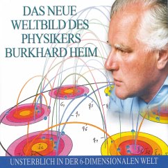 Das neue Weltbild des Physikers Burkhard Heim (MP3-Download) - Heim, Burkhard