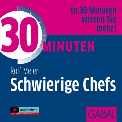 30 Minuten Schwierige Chefs (MP3-Download) - Meier, Rolf