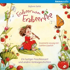 Erdbeerinchen Erdbeerfee. Ein lustiges Froschkonzert und andere Vorlesegeschichten (MP3-Download) - Dahle, Stefanie