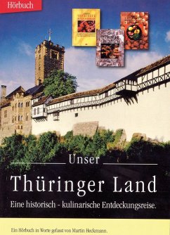 Unser Thüringer Land Eine historisch-kulinarische Entdeckungsreise - kostenlos (MP3-Download) - Heckmann, Martin