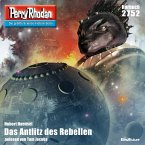 Perry Rhodan 2752: Das Antlitz des Rebellen (MP3-Download)