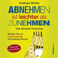 Abnehmen ist leichter als Zunehmen. Das Abnehm-Coaching (MP3-Download) - Winter, Andreas